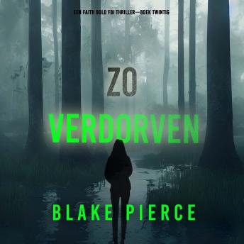[Dutch; Flemish] - Zo Verdorven (Een Faith Bold FBI Thriller—Boek Twintig): Digitaal voorgelezen door een electronisch gegenereerde stem