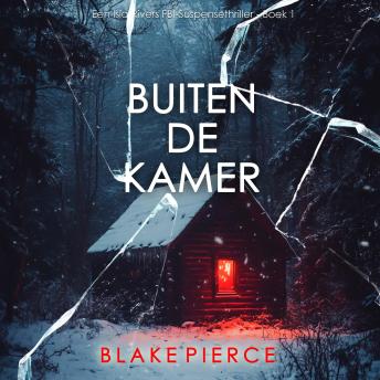 [Dutch; Flemish] - Buiten de Kamer (Een Isla Rivers FBI-Suspensethriller - Boek 1): Digitaal voorgelezen door een electronisch gegenereerde stem