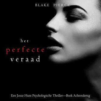 [Dutch; Flemish] - Het Perfecte Verraad (Een Jessie Hunt Psychologische Thriller—Boek Achtendertig): Digitaal voorgelezen door een electronisch gegenereerde stem
