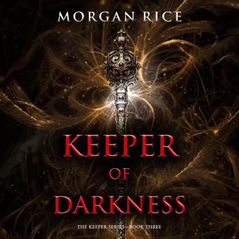 Keeper of Darkness (The Keeper Series—Book Three): Digitally narrated using a synthesized voice