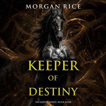 Keeper of Destiny (The Keeper Series—Book Four): Digitally narrated using a synthesized voice