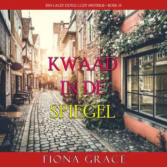 [Dutch; Flemish] - Kwaad in de Spiegel (Een Lacey Doyle Cozy Mysterie—Boek 13): Digitaal voorgelezen door een electronisch gegenereerde stem