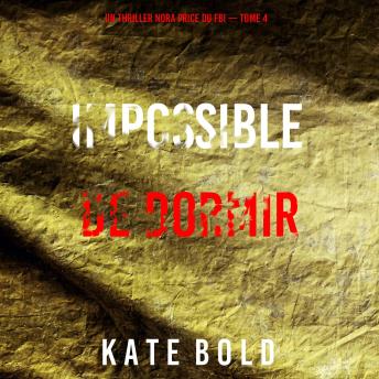 [French] - Impossible de dormir (Un thriller Nora Price du FBI — tome 4): Narration par une voix synthétisée