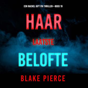 [Dutch; Flemish] - Haar Laatste Belofte (Een Rachel Gift FBI Thriller—Boek 19): Digitaal voorgelezen door een electronisch gegenereerde stem
