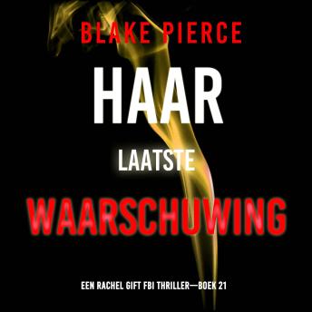 [Dutch; Flemish] - Haar Laatste Waarschuwing (Een Rachel Gift FBI Thriller—Boek 21): Digitaal voorgelezen door een electronisch gegenereerde stem