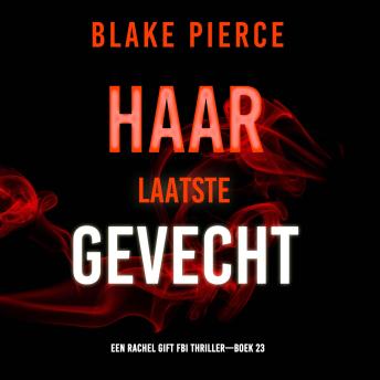 [Dutch; Flemish] - Haar Laatste Gevecht (Een Rachel Gift FBI Thriller—Boek 23): Digitaal voorgelezen door een electronisch gegenereerde stem