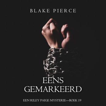 [Dutch; Flemish] - Eens Gemarkeerd (Een Riley Paige Mysterie—Boek 19): Digitaal voorgelezen door een electronisch gegenereerde stem