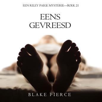 [Dutch; Flemish] - Eens Gevreesd (Een Riley Paige Mysterie—Boek 21): Digitaal voorgelezen door een electronisch gegenereerde stem