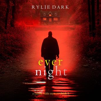 Ever Night (A Cassidy Wilde FBI Suspense Thriller—Book Three): Digitally narrated using a synthesized voice