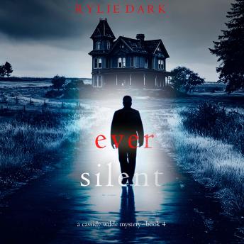 Ever Silent (A Cassidy Wilde FBI Suspense Thriller—Book Four): Digitally narrated using a synthesized voice