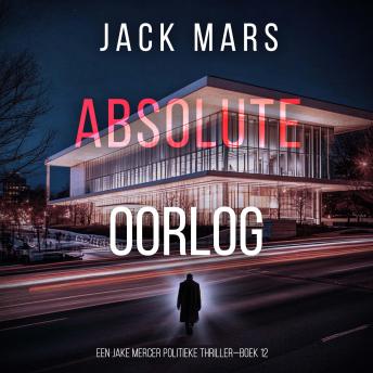 [Dutch; Flemish] - Absolute Oorlog (Een Jake Mercer Politieke Thriller—Boek 12): Digitaal voorgelezen door een electronisch gegenereerde stem