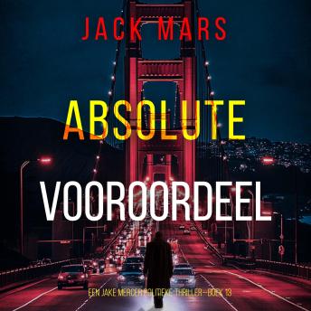 [Dutch; Flemish] - Absoluut Vooroordeel (Een Jake Mercer Politieke Thriller—Boek 13): Digitaal voorgelezen door een electronisch gegenereerde stem