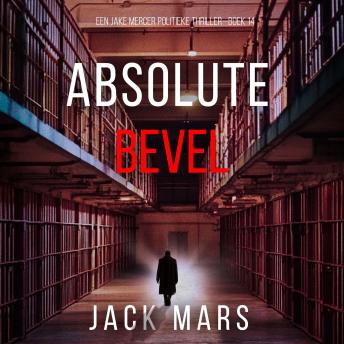 [Dutch; Flemish] - Absoluut Bevel (Een Jake Mercer Politieke Thriller—Boek 14): Digitaal voorgelezen door een electronisch gegenereerde stem