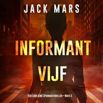[Dutch; Flemish] - Informant Vijf (Een Lara King Spionagethriller—Boek 5): Digitaal voorgelezen door een electronisch gegenereerde stem