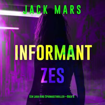 [Dutch; Flemish] - Informant Zes (Een Lara King Spionagethriller—Boek 6): Digitaal voorgelezen door een electronisch gegenereerde stem