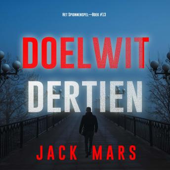[Dutch; Flemish] - Doelwit Dertien (Het Spionnenspel—Boek #13): Digitaal voorgelezen door een electronisch gegenereerde stem