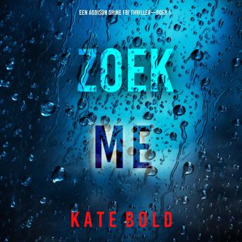 [Dutch; Flemish] - Zoek Me (Een Addison Shine FBI Thriller—Boek 1): Digitaal voorgelezen door een electronisch gegenereerde stem
