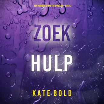 [Dutch; Flemish] - Zoek Hulp (Een Addison Shine FBI Thriller—Boek 3): Digitaal voorgelezen door een electronisch gegenereerde stem