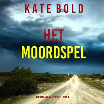 [Dutch; Flemish] - Het Moordspel (Een Alexa Chase Thriller—Boek 1): Digitaal voorgelezen door een electronisch gegenereerde stem