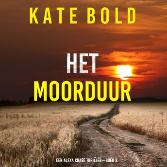 [Dutch; Flemish] - Het Moorduur (Een Alexa Chase Thriller—Boek 3): Digitaal voorgelezen door een electronisch gegenereerde stem