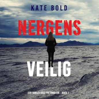 [Dutch; Flemish] - Nergens Veilig (Een Harley Cole FBI Thriller—Boek 1): Digitaal voorgelezen door een electronisch gegenereerde stem