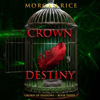 Crown of Destiny (The Crown of Shadows Series—Book Three): Digitally narrated using a synthesized voice