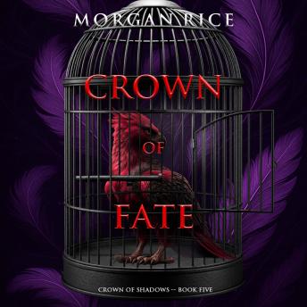 Crown of Fate (The Crown of Shadows Series—Book Five): Digitally narrated using a synthesized voice