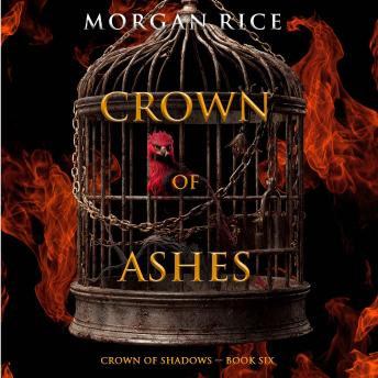 Crown of Ashes (The Crown of Shadows Series—Book Six): Digitally narrated using a synthesized voice