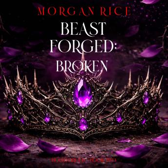 Beastforged: Broken (Beastforged Series—Book Two): Digitally narrated using a synthesized voice