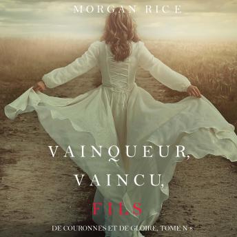 [French] - Vainqueur, Vaincu, Fils (De Couronnes et de Gloire : Tome n 8): Narration par une voix synthétisée