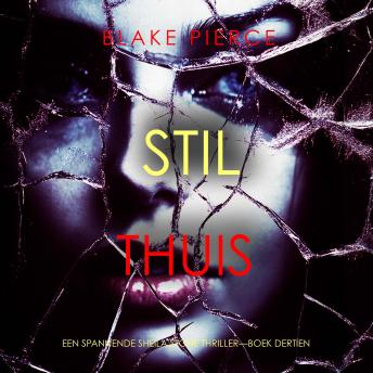 [Dutch; Flemish] - Stil Thuis (Een Spannende Sheila Stone Thriller—Boek Dertien): Digitaal voorgelezen door een electronisch gegenereerde stem