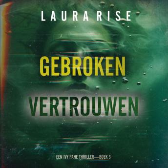 [Dutch; Flemish] - Gebroken Vertrouwen (Een Ivy Pane Thriller—Boek 3): Digitaal voorgelezen door een electronisch gegenereerde stem
