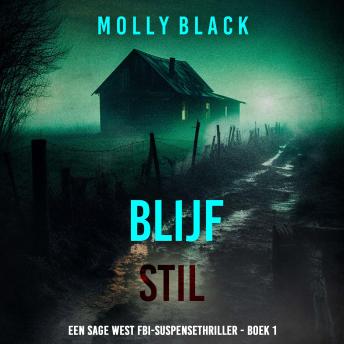 [Dutch; Flemish] - Blijf Stil (Een Sage West FBI-Suspensethriller - Boek 1): Digitaal voorgelezen door een electronisch gegenereerde stem