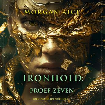 [Dutch; Flemish] - Ironhold: Proef Zeven (Boek 7 van de IJzerfort Serie): Digitaal voorgelezen door een electronisch gegenereerde stem