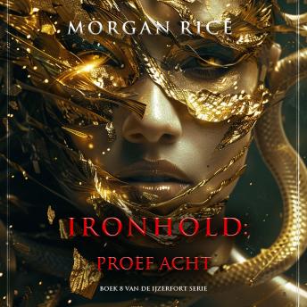 [Dutch; Flemish] - Ironhold: Proef Acht (Boek 8 van de IJzerfort Serie): Digitaal voorgelezen door een electronisch gegenereerde stem