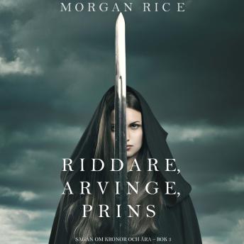[Swedish] - Riddare, arvinge, prins (Sagan om kronor och ära – bok 3): Digitalt inläst via en datorgenererad röst