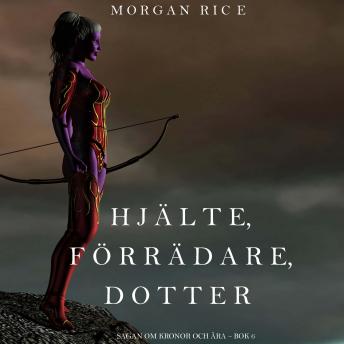 [Swedish] - Hjälte, förrädare, dotter (Sagan om kronor och ära – bok 6): Digitalt inläst via en datorgenererad röst