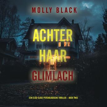 [Dutch; Flemish] - Achter Haar Glimlach (Een Elise Close Psychologische Thriller—Boek Twee): Digitaal voorgelezen door een electronisch gegenereerde stem