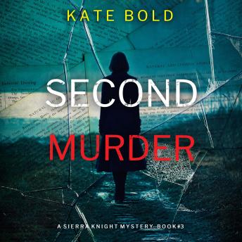 Second Murder (A Sierra Knight FBI Suspense Thriller—Book Three): Digitally narrated using a synthesized voice