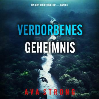 [German] - Verdorbenes Geheimnis (Ein Amy Rush Thriller — Band 3): Erzählerstimme digital synthetisiert