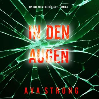 [German] - In Den Augen (Ein Elle Keen FBI-Thriller — Band 3): Erzählerstimme digital synthetisiert