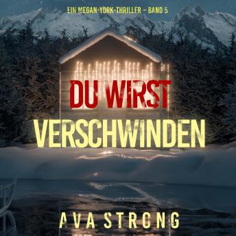 [German] - Du wirst verschwinden (Ein Megan-York-Thriller – Band 5): Erzählerstimme digital synthetisiert