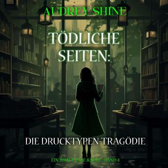 [German] - Tödliche Seiten: Die Drucktypen-Tragödie (Ein Juliet-Page-Krimi – Band 4): Erzählerstimme digital synthetisiert