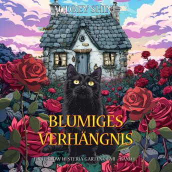 [German] - Blumiges Verhängnis (Ein Willow-Wisteria-Gartenkrimi – Band 1): Erzählerstimme digital synthetisiert