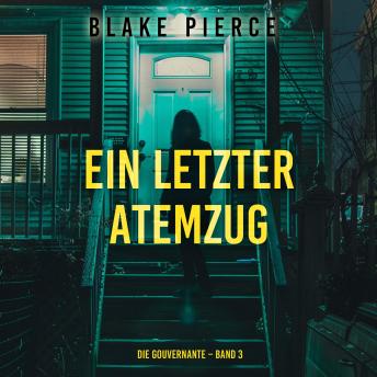 [German] - Ein letzter Atemzug (Die Gouvernante – Band 3): Erzählerstimme digital synthetisiert