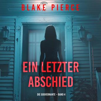 [German] - Ein letzter Abschied (Die Gouvernante – Band 4): Erzählerstimme digital synthetisiert