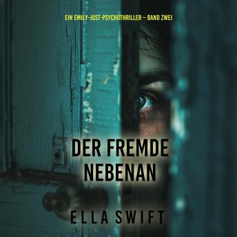 [German] - Der Fremde nebenan (Ein Emily-Just-Psychothriller – Band Zwei): Erzählerstimme digital synthetisiert