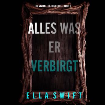 [German] - Alles was er verbirgt (Ein Vivian-Fox-Thriller – Band 2): Erzählerstimme digital synthetisiert