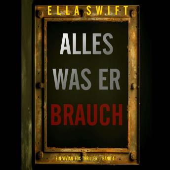 [German] - Alles was er braucht (Ein Vivian-Fox-Thriller – Band 4): Erzählerstimme digital synthetisiert