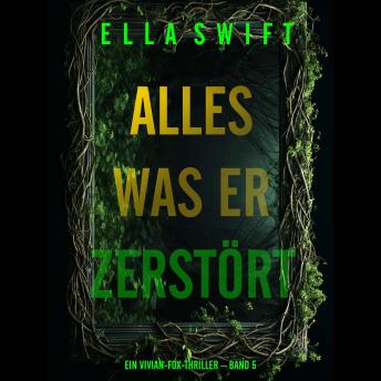 [German] - Alles was er zerstört (Ein Vivian-Fox-Thriller – Band 5): Erzählerstimme digital synthetisiert